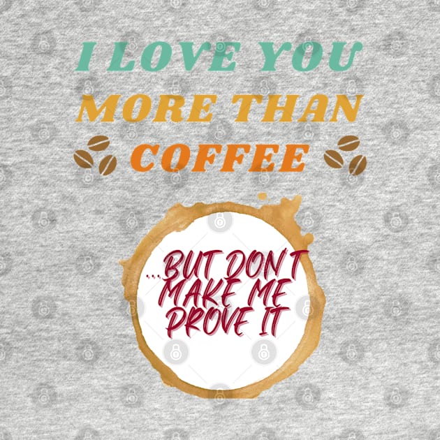 I love coffee and you by FamilyCurios